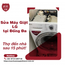 Sửa máy giặt LG tại Đống Đa: Thợ đến nhà sau 15 phút !