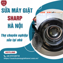 Sửa máy giặt Sharp tại Hà Nội : Thợ chuyên nghiệp sửa tại nhà