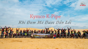 Hành trình ' về miền biển - phượt từ thiện ' cùng Kymco K - Pipe